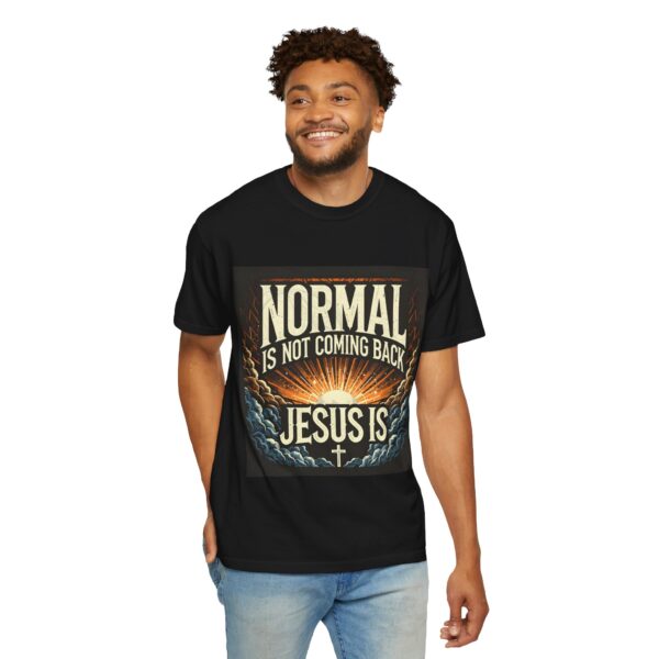 Unisex Comfort Colors T-Shirt - 'Normal is Not Coming Back, Jesus Is' - Image 19