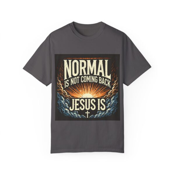 Unisex Comfort Colors T-Shirt - 'Normal is Not Coming Back, Jesus Is' - Image 10