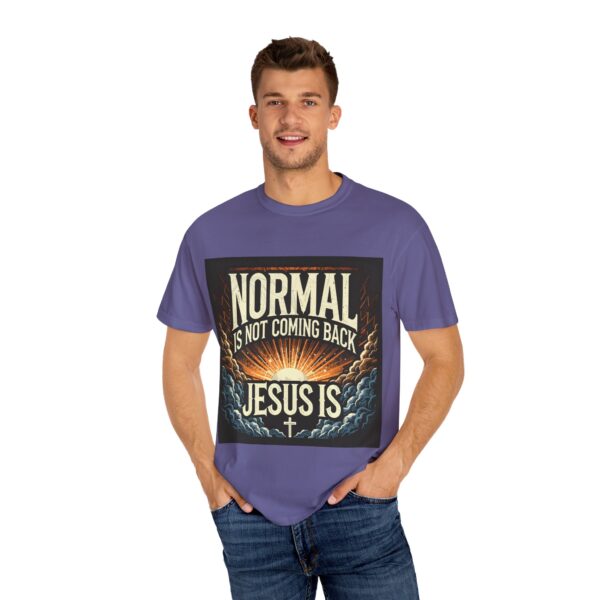 Unisex Comfort Colors T-Shirt - 'Normal is Not Coming Back, Jesus Is' - Image 23