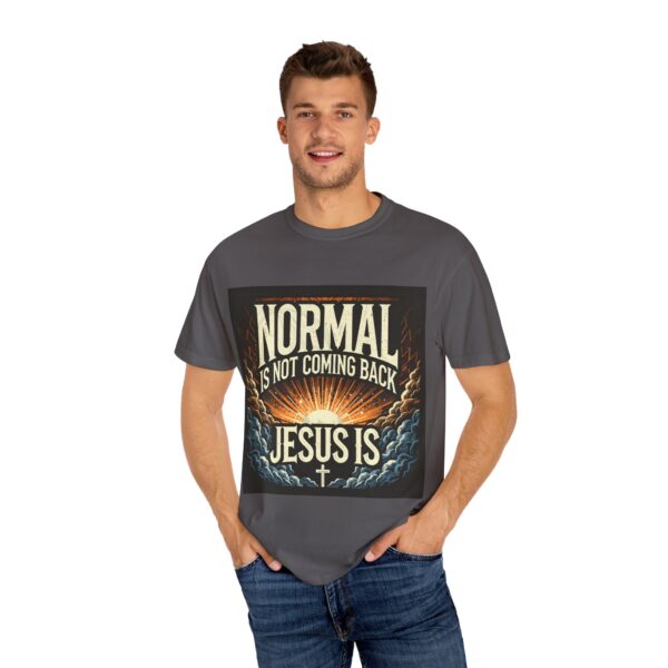 Unisex Comfort Colors T-Shirt - 'Normal is Not Coming Back, Jesus Is' - Image 13