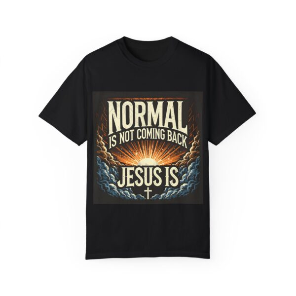 Unisex Comfort Colors T-Shirt - 'Normal is Not Coming Back, Jesus Is' - Image 15