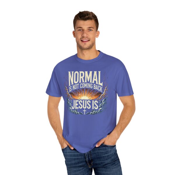 Unisex Comfort Colors T-Shirt - 'Normal is Not Coming Back, Jesus Is' - Image 23