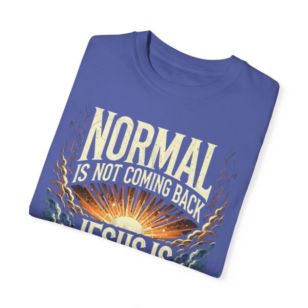 Unisex Comfort Colors T-Shirt - 'Normal is Not Coming Back, Jesus Is' - Image 22