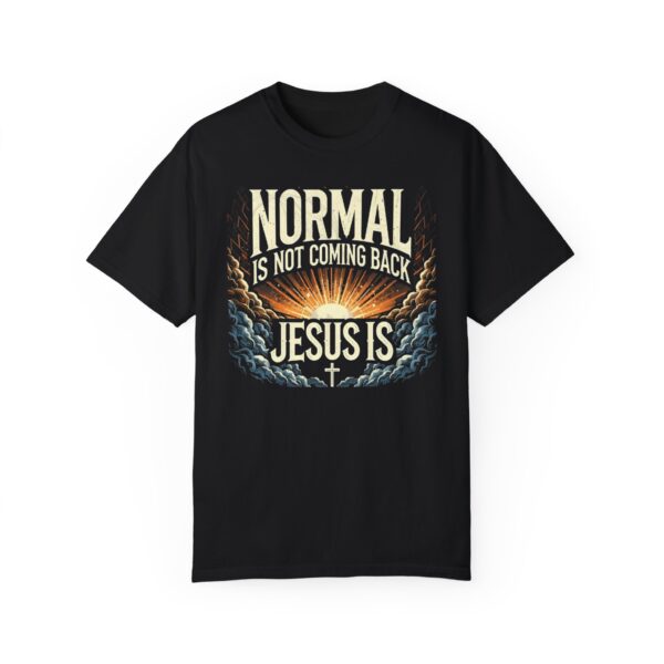 Unisex Comfort Colors T-Shirt - 'Normal is Not Coming Back, Jesus Is' - Image 11