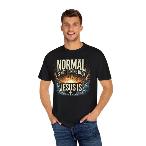 Unisex Comfort Colors T-Shirt - 'Normal is Not Coming Back, Jesus Is' - Image 14