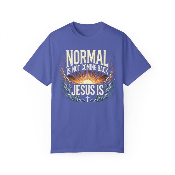 Unisex Comfort Colors T-Shirt - 'Normal is Not Coming Back, Jesus Is' - Image 20