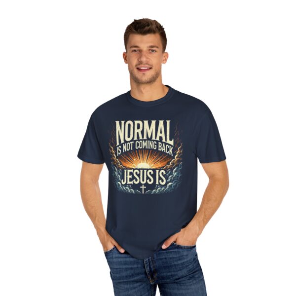 Unisex Comfort Colors T-Shirt - 'Normal is Not Coming Back, Jesus Is' - Image 27
