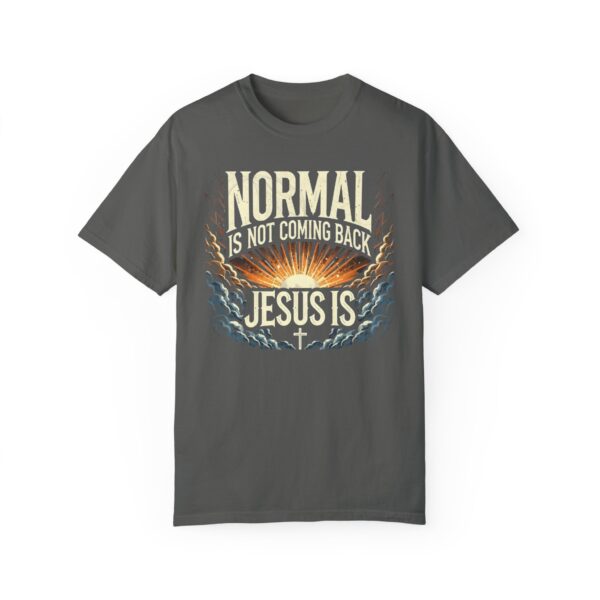 Unisex Comfort Colors T-Shirt - 'Normal is Not Coming Back, Jesus Is'