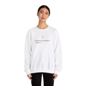 Be Strong and Courageous Christian Sweatshirt, Bible Verse Shirt, Religious Sweatshirt, Faith-Based Hoodie, Unisex Heavy Blend Crewneck, Inspirational Gift