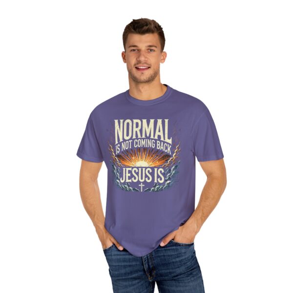 Unisex Comfort Colors T-Shirt - 'Normal is Not Coming Back, Jesus Is' - Image 19