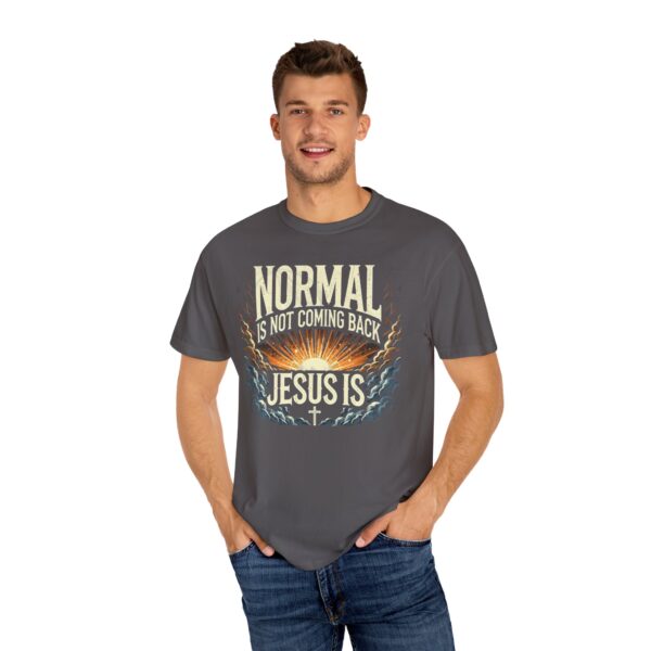 Unisex Comfort Colors T-Shirt - 'Normal is Not Coming Back, Jesus Is' - Image 9